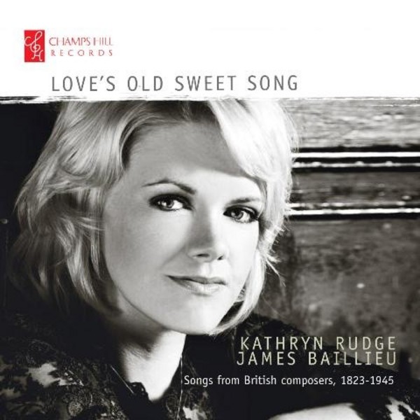 Love�s Old Sweet Song (Songs from British composers, 1823-1945)