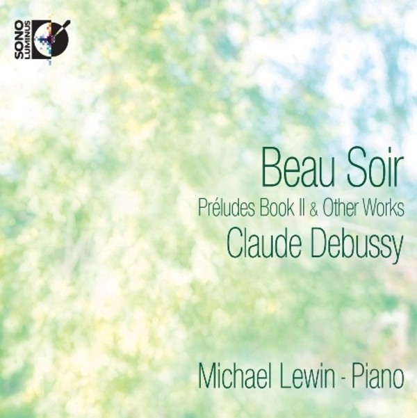 Debussy - Beau Soir, Preludes Book II and Other Works