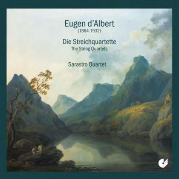 Eugene d�Albert - The String Quartets