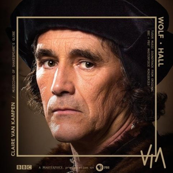 Wolf Hall: Tudor Music from the BBC Original TV Series | Visionintoart VIA005
