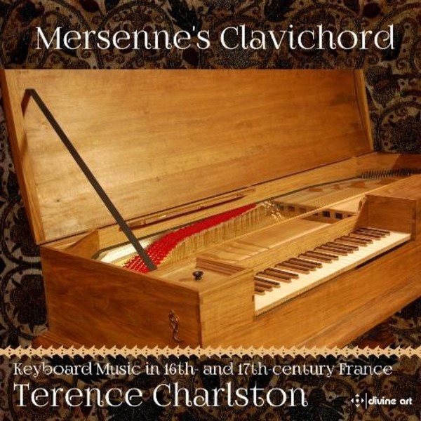 Mersenne�s Clavichord: Music from 16th & 17th Century France