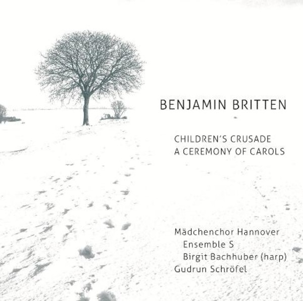 Britten - Children�s Crusade, A Ceremony of Carols