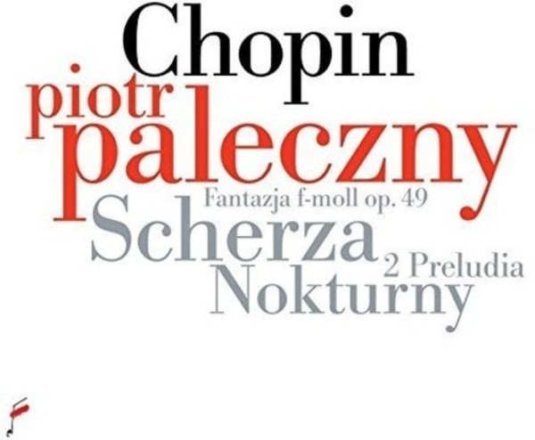 Chopin - 4 Scherzos, Nocturnes, Preludes, Fantasy in F minor