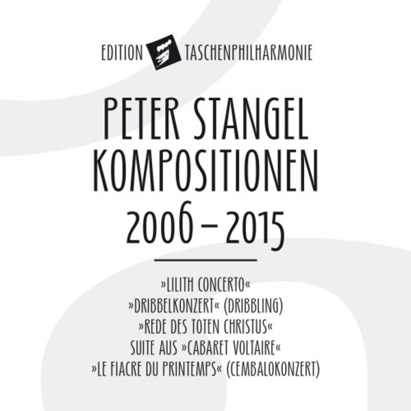 Peter Stangel - Compositions 2006-2015
