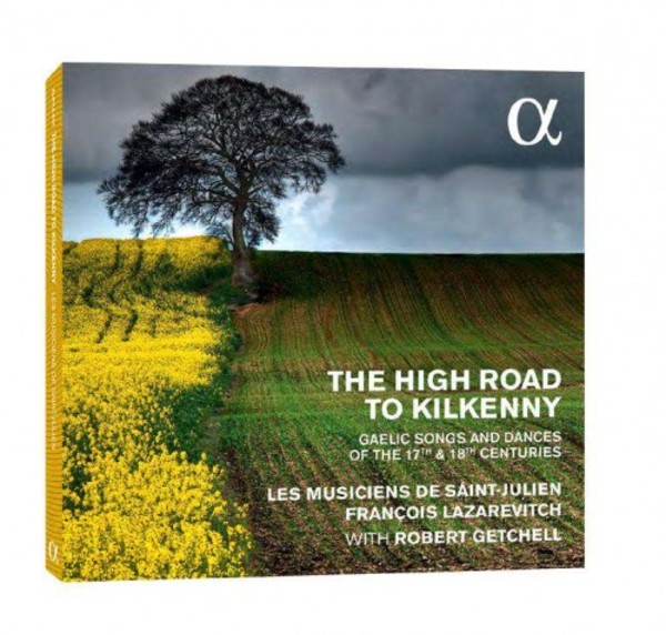 The High Road to Kilkenny: Gaelic Songs & Dances from the 17th & 18th Centuries