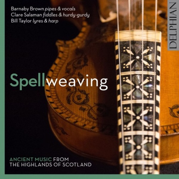 Spellweaving: Ancient Music from the Highlands of Scotland