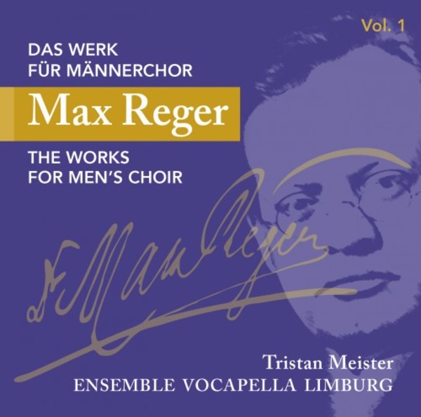 Reger - The Works for Men�s Choir Vol.1