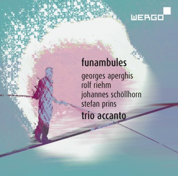 Funambules: Music by Aperghis, Riehm, Schollhorn & Prins