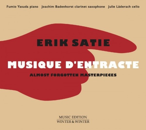 Erik Satie - Musique d�entracte: Almost Forgotten Masterpieces