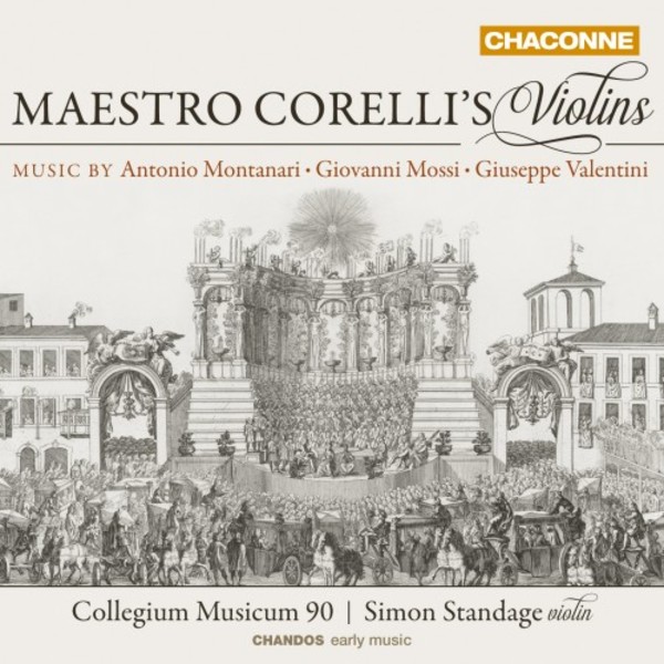 Maestro Corelli�s Violins: Music by Montanari, Mossi & Valentini | Chandos - Chaconne CHAN0818