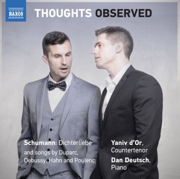 Thoughts Observed: Songs by Schumann, Duparc, Debussy, Hahn & Poulenc