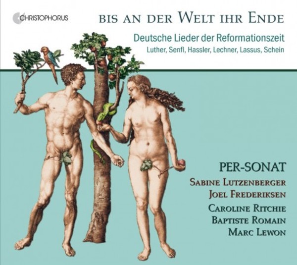 Bis an der Welt ihr Ende: German Songs of the Reformation