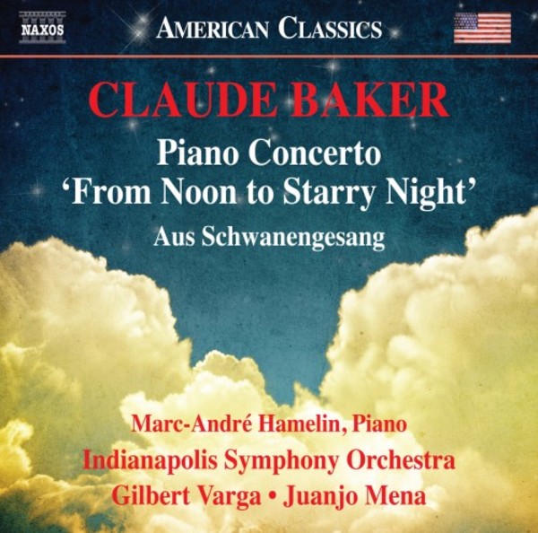 Claude Baker - Piano Concerto �From Noon to Starry Night�, Aus Schwanengesang