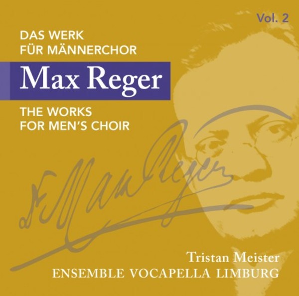 Reger - The Works for Men�s Choir Vol.2