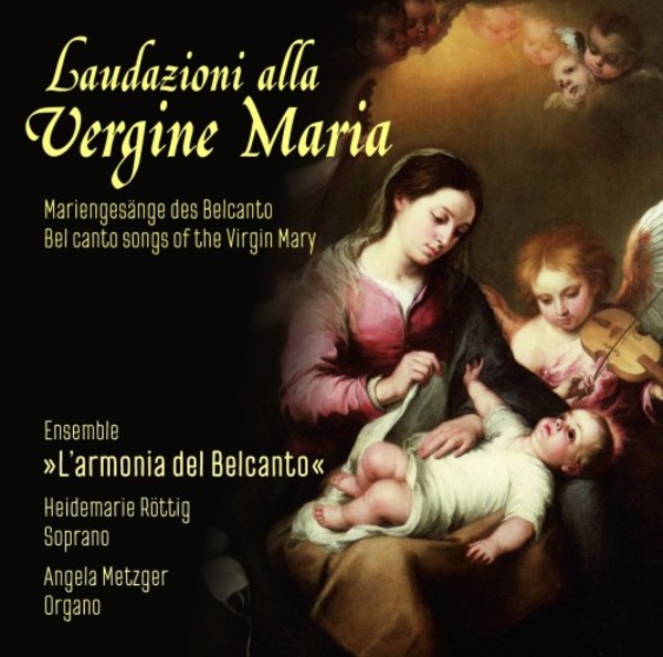 Laudazioni alla Vergine Maria: Bel canto songs of the Virgin Mary