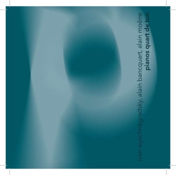 Wyschnegradsky, Moene, Bancquart - Pianos quart de ton | shiiin SHIIIN10