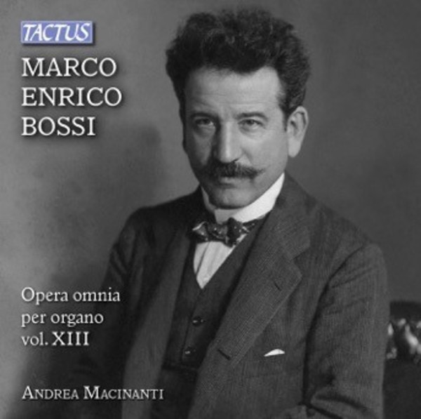 Marco Enrico Bossi - Complete Organ Works Vol.13
