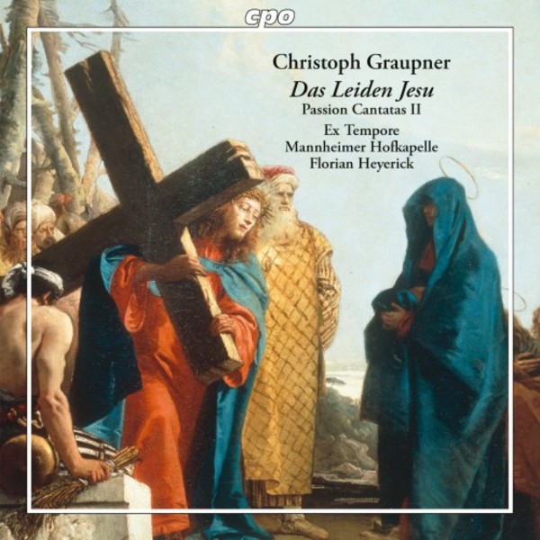 Graupner - Das Leiden Jesu: Passion Cantatas Vol.2