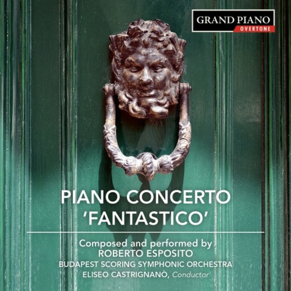 Esposito - Piano Concerto �Fantastico�, Piano Sonata no.1 | Grand Piano GP781