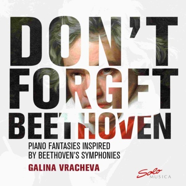 Don�t forget Beethoven: Piano Fantasies inspired by Beethoven�s Symphonies | Solo Musica SM280