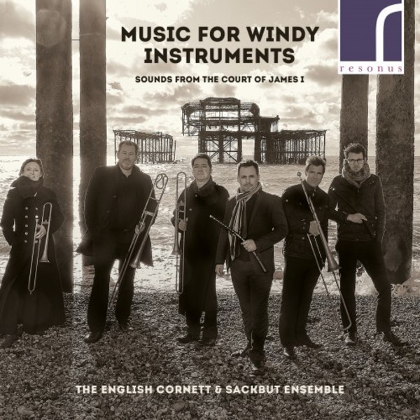 Music for Windy Instruments: Sounds from the Court of James I