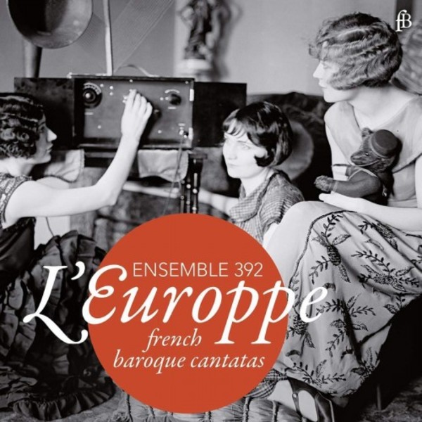 L�Europpe: French Baroque Cantatas | Fra Bernardo FB1801273