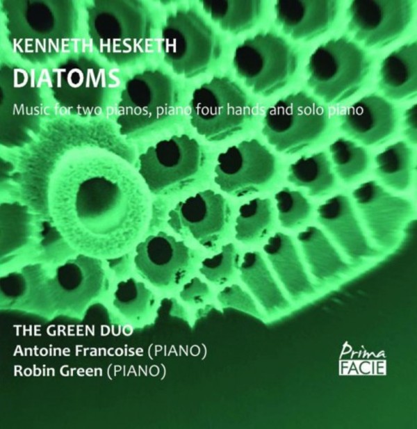 Hesketh - Diatoms: Music for 2 Pianos, Piano 4 Hands & Solo Piano