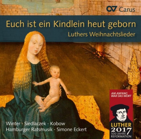 Euch ist ein Kindlein heur geboren: Luther�s Christmas Carols