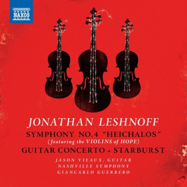 Leshnoff - Symphony no.4 �Heichalos�, Guitar Concerto, Starburst