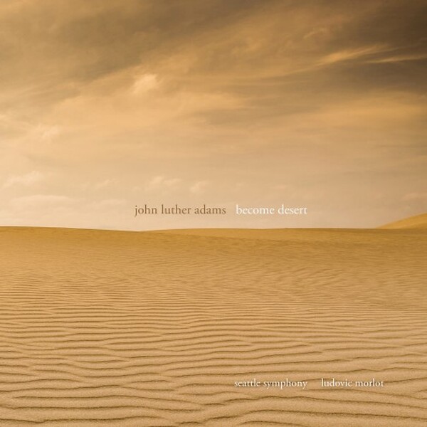John Luther Adams - Become Desert (CD + DVD)