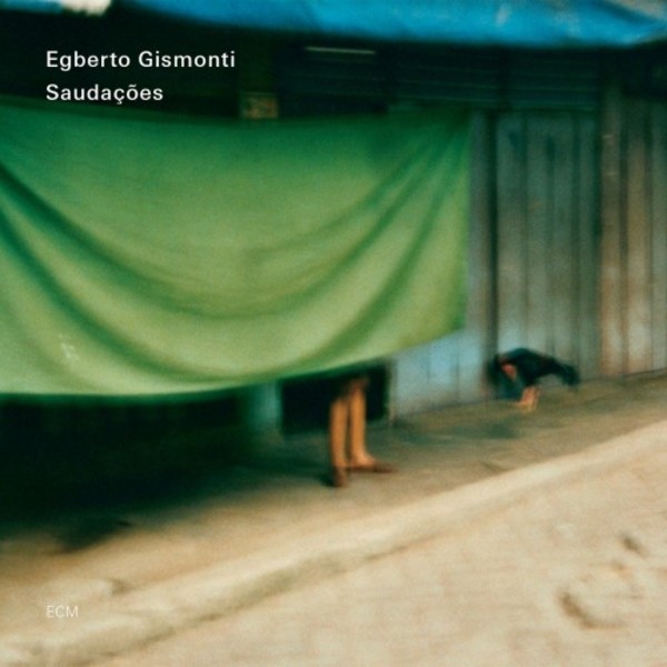 Egberto Gismonti: Saudacoes