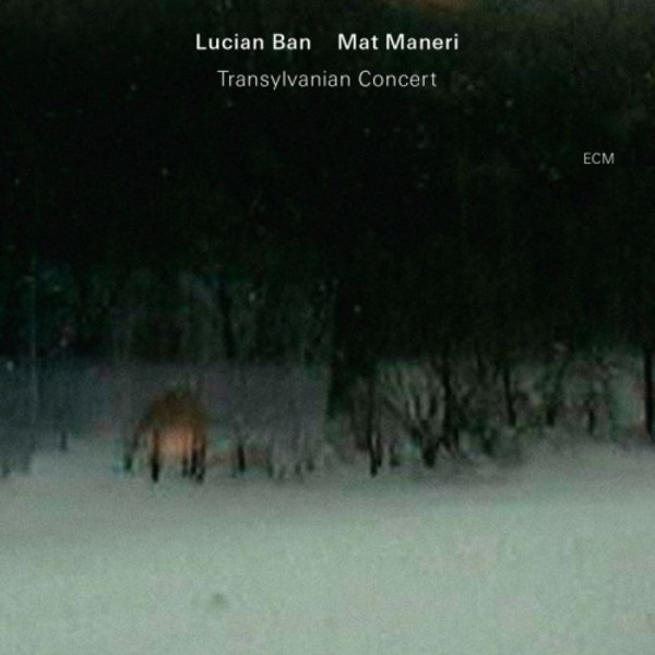 Lucian Ban & Mat Maneri: Transylvanian Concert