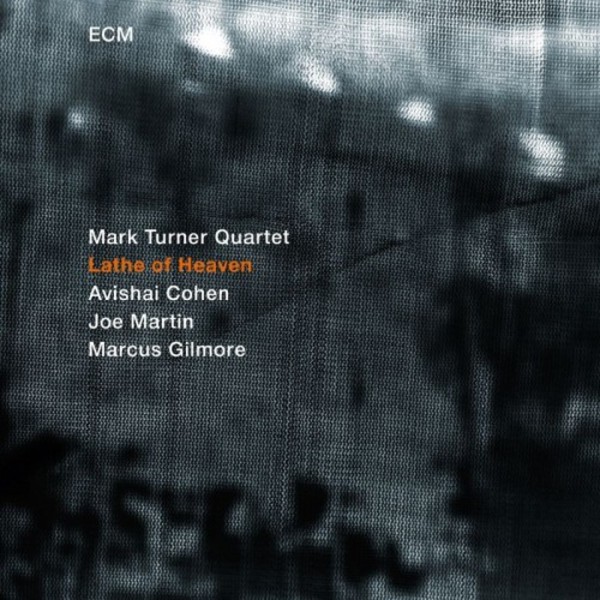 Mark Turner Quartet: Lathe of Heaven