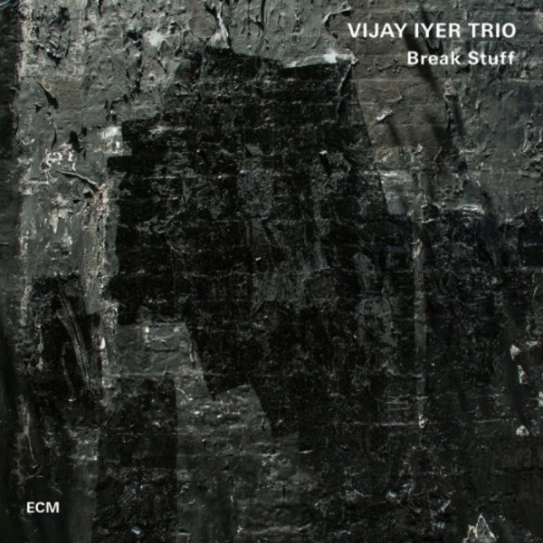 Vijay Iyer Trio: Break Stuff
