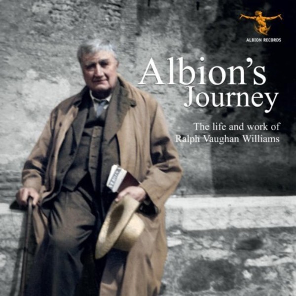 Albion�s Journey: The Life and Works of Ralph Vaughan Williams
