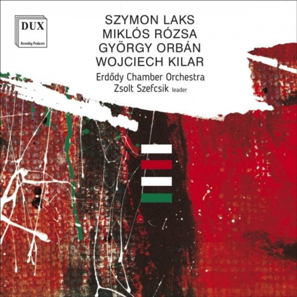 Laks, Rozsa, Orban, Kilar - Works for String Orchestra
