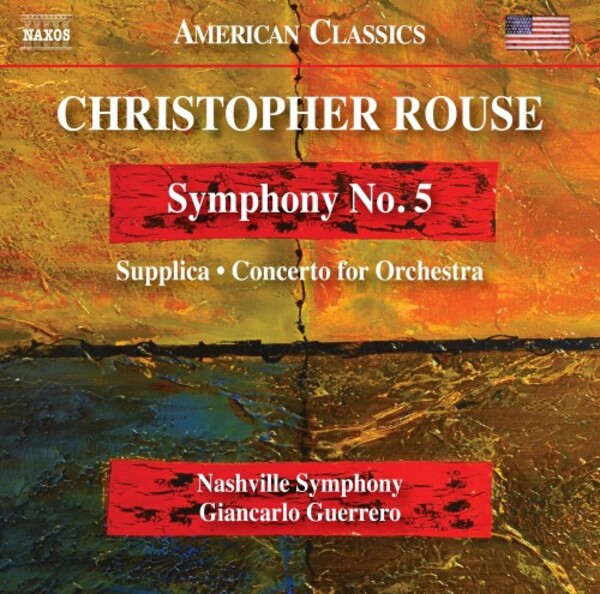 Rouse - Symphony no.5, Supplica, Concerto for Orchestra