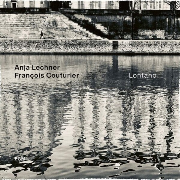 Anja Lechner & Francois Couturier: Lontano