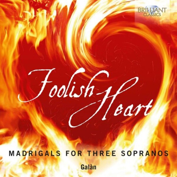 Foolish Heart: Madrigals for Three Sopranos