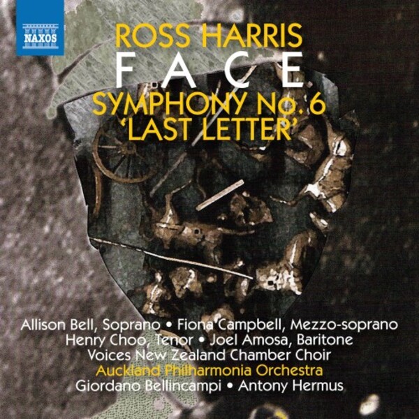 Ross Harris - Face, Symphony no.6 �Last Letter� | Naxos 8573994