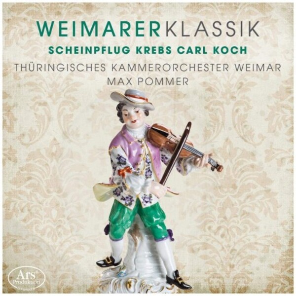 Weimar Classicism Vol.3: Scheinpflug, Krebs, Carl & Koch