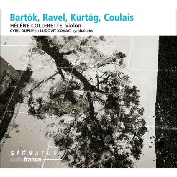 Bartok, Ravel, Kurtag, Coulais - Works for Violin