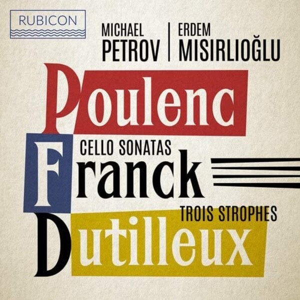 Poulenc & Franck - Cello Sonatas; Dutilleux - 3 Strophes