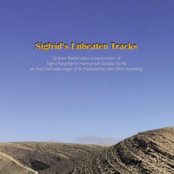 Karg-Elert - Sigfrid�s Unbeaten Tracks | Fugue State Records FSRCD016