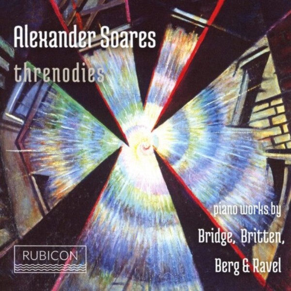 Threnodies: Piano Works by Bridge, Britten, Berg & Ravel