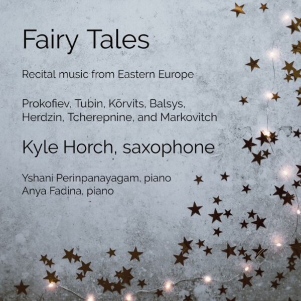 Fairy Tales: Recital Music from Eastern Europe for Saxophone & Piano