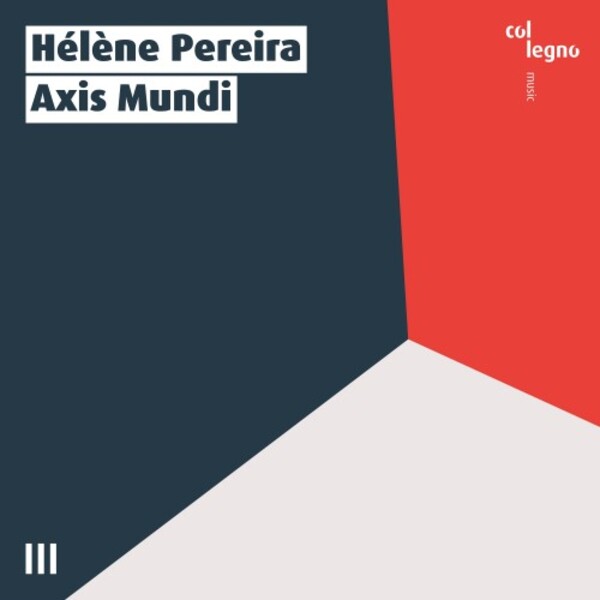Helene Pereira: Axis Mundi