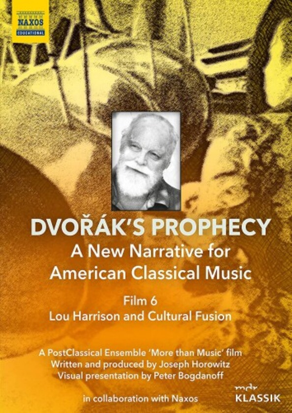 Dvorak�s Prophecy Vol.6: Lou Harrison and Cultural Fusion (DVD)