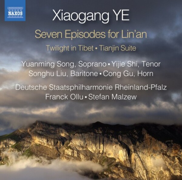 Ye - Seven Episodes for Lin�an, Twilight in Tibet, Tianjin Suite