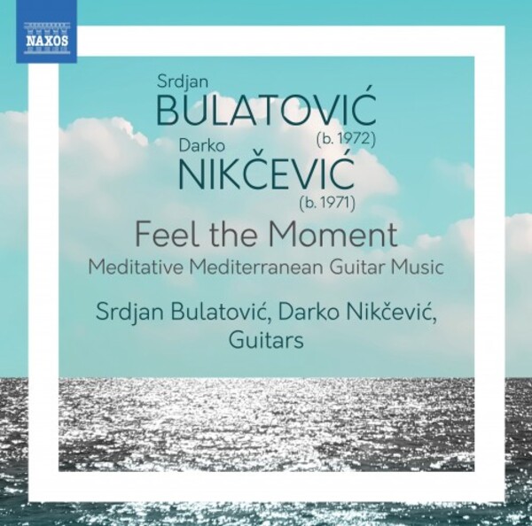 Bulatovic & Nikcevic - Feel the Moment: Guitar Duets